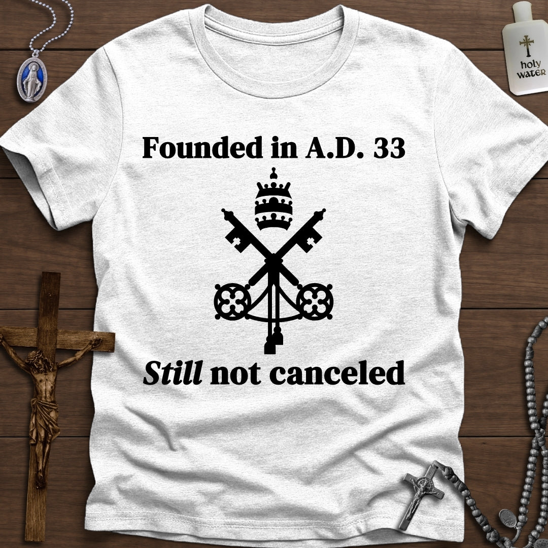 Est. A.D. 33, Still Not Canceled