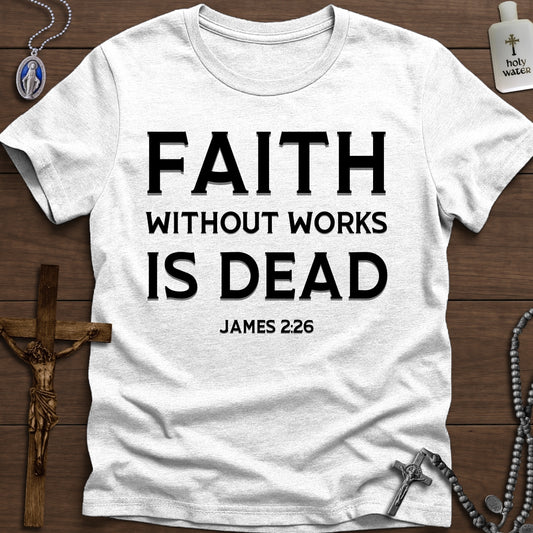Faith Without Works Is Dead