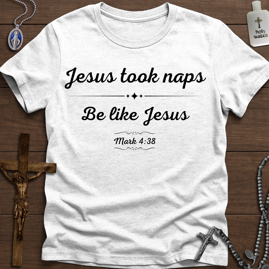 Jesus Took Naps. Mark 4:38 (Cursive)