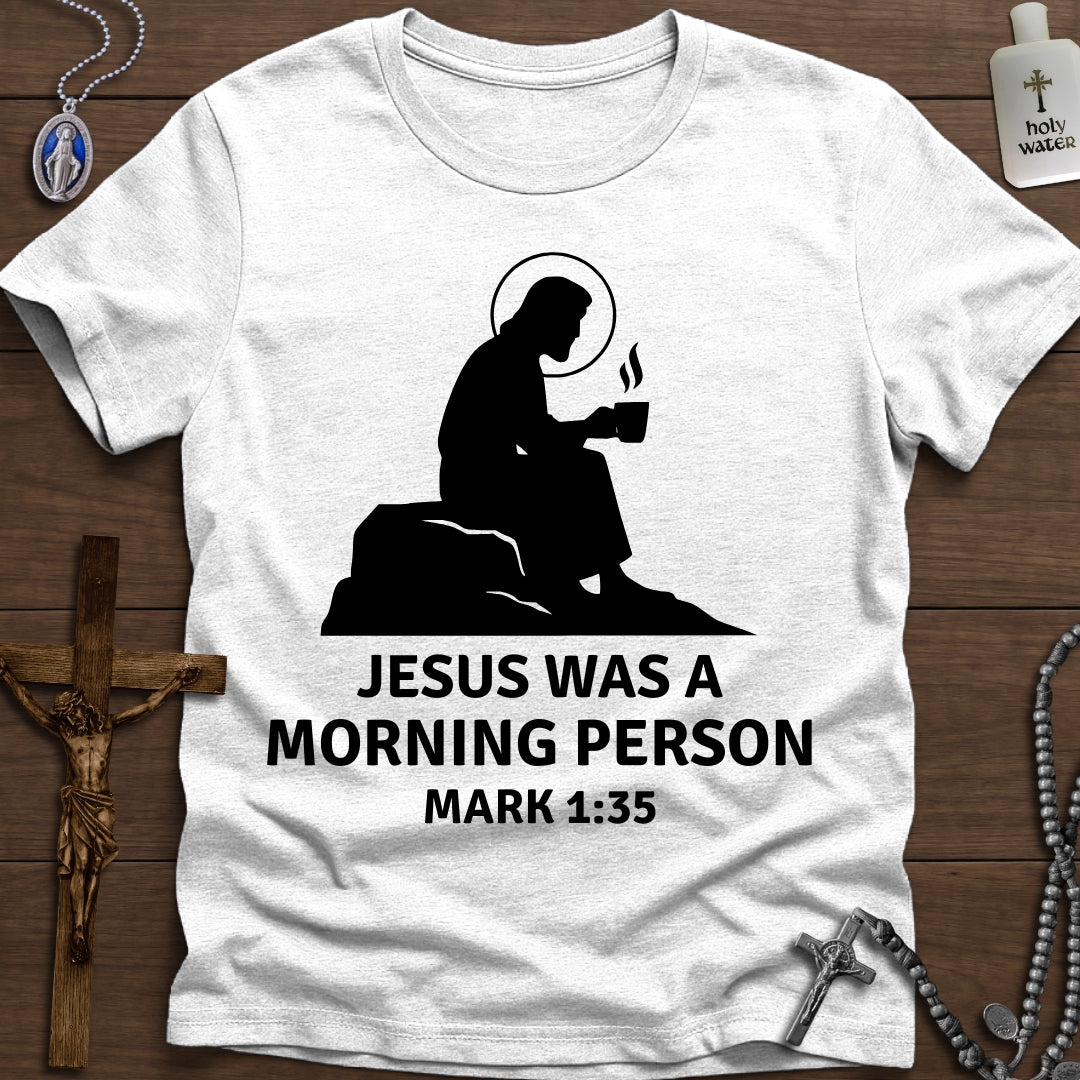 Jesus was a Morning Person (Mark 1:35)