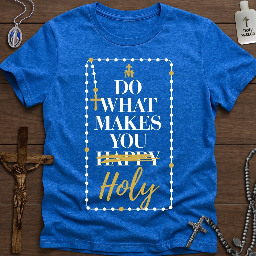 Do What Makes You Holy (Rosary)
