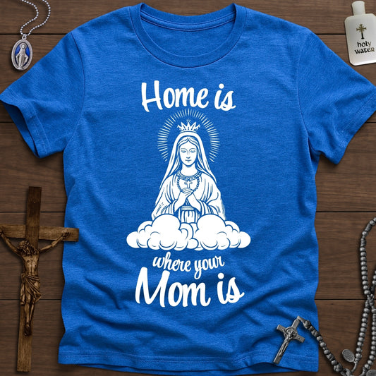 Home is Where Your Mom Is