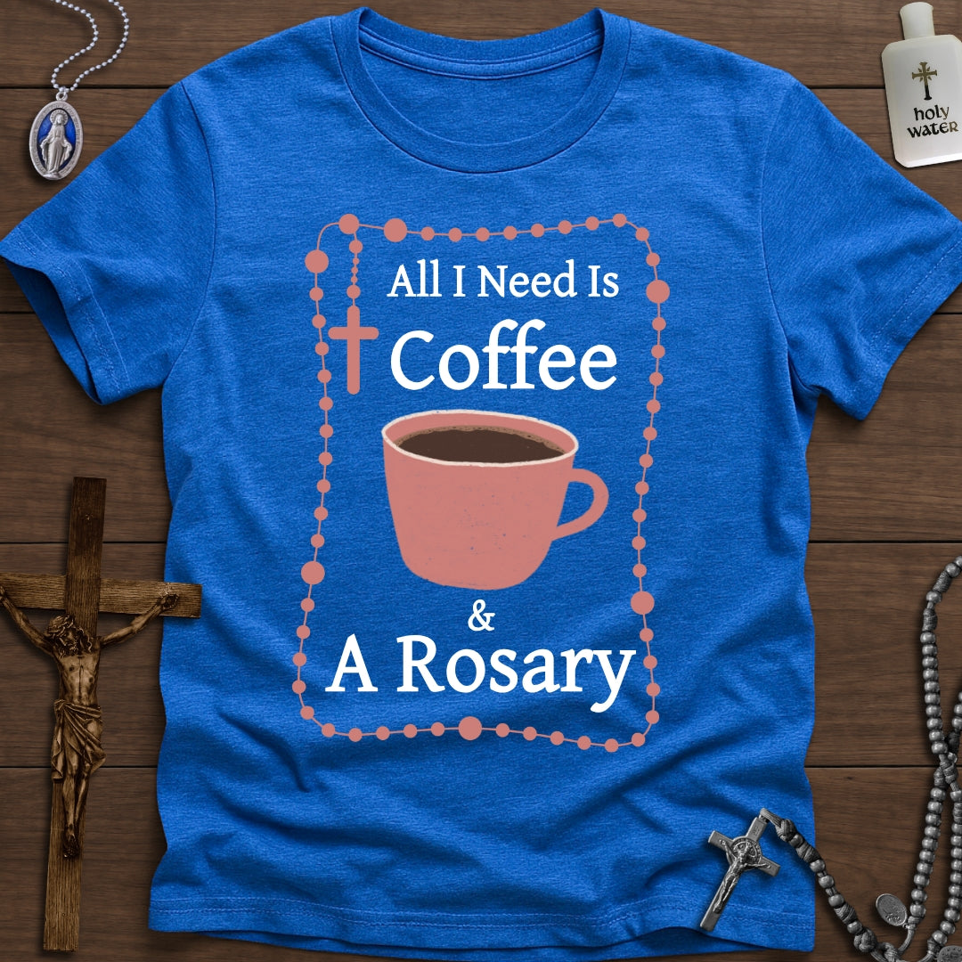 All I Need Is Coffee & A Rosary