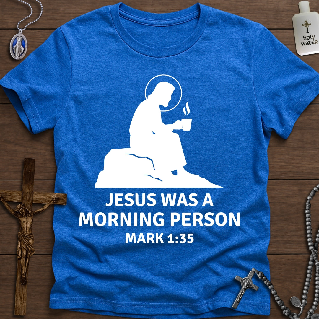 Jesus was a Morning Person (Mark 1:35)