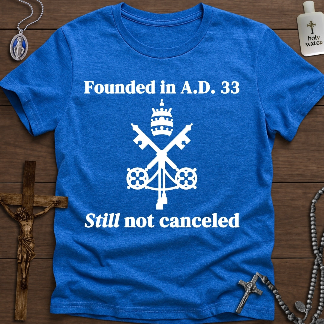 Est. A.D. 33, Still Not Canceled