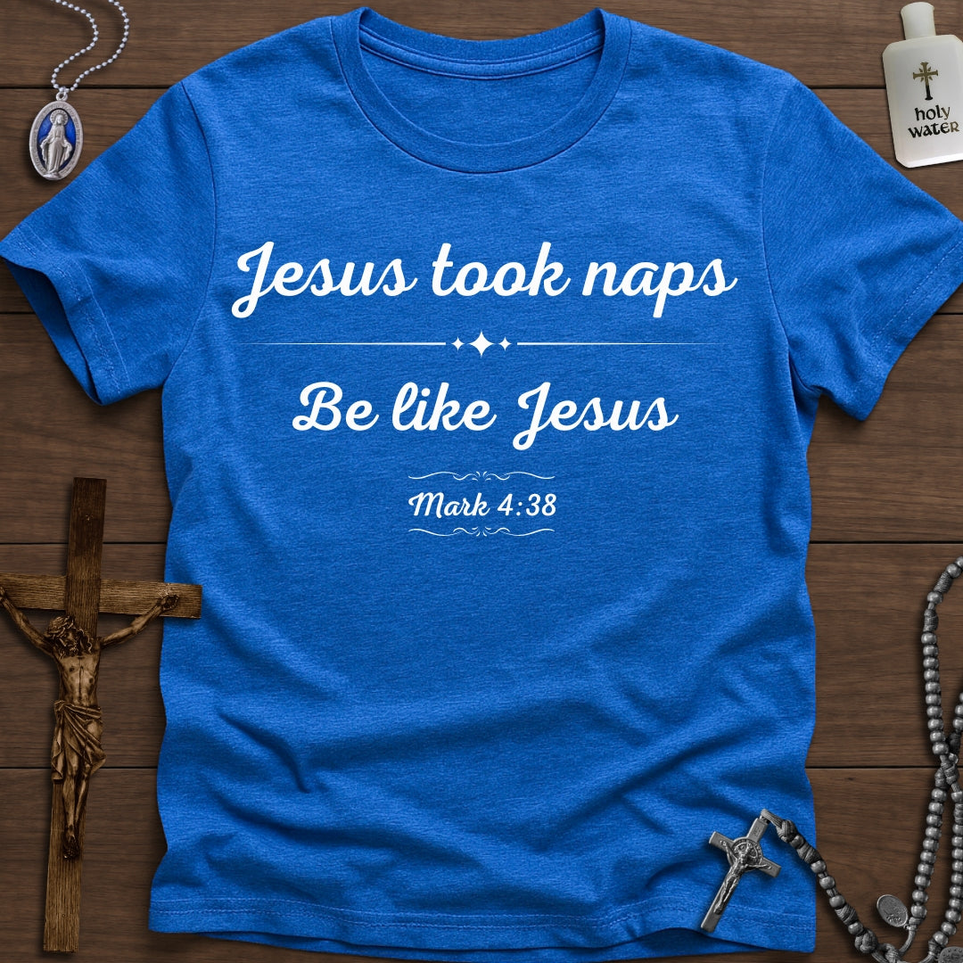 Jesus Took Naps. Mark 4:38 (Cursive)