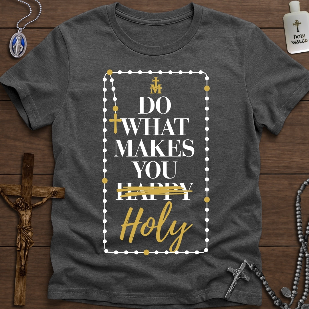 Do What Makes You Holy (Rosary)