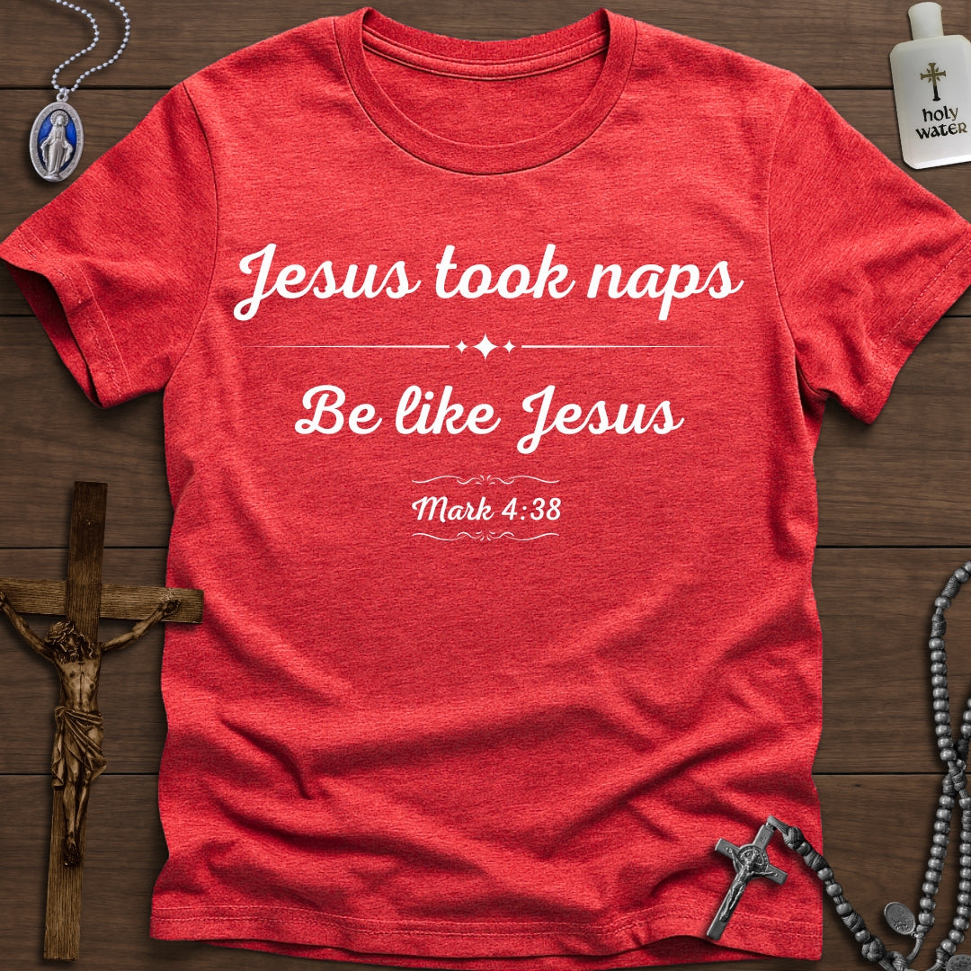 Jesus Took Naps. Mark 4:38 (Cursive)