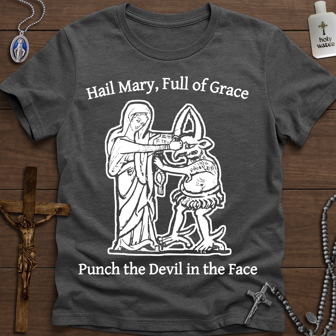 Hail Mary, Full of Grace, Punch the Devil in the Face