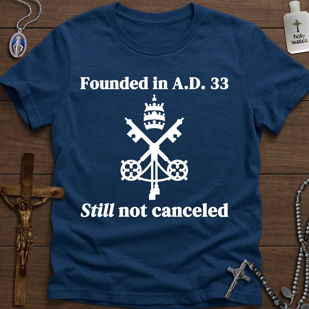 Est. A.D. 33, Still Not Canceled