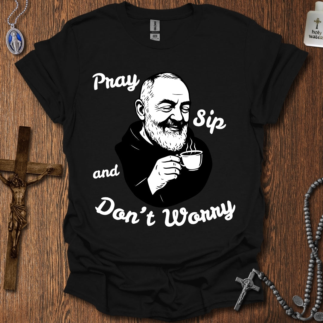 Pray, Sip, and Don't Worry