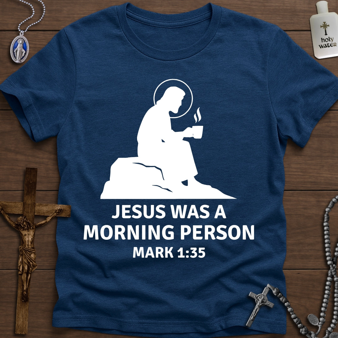 Jesus was a Morning Person (Mark 1:35)