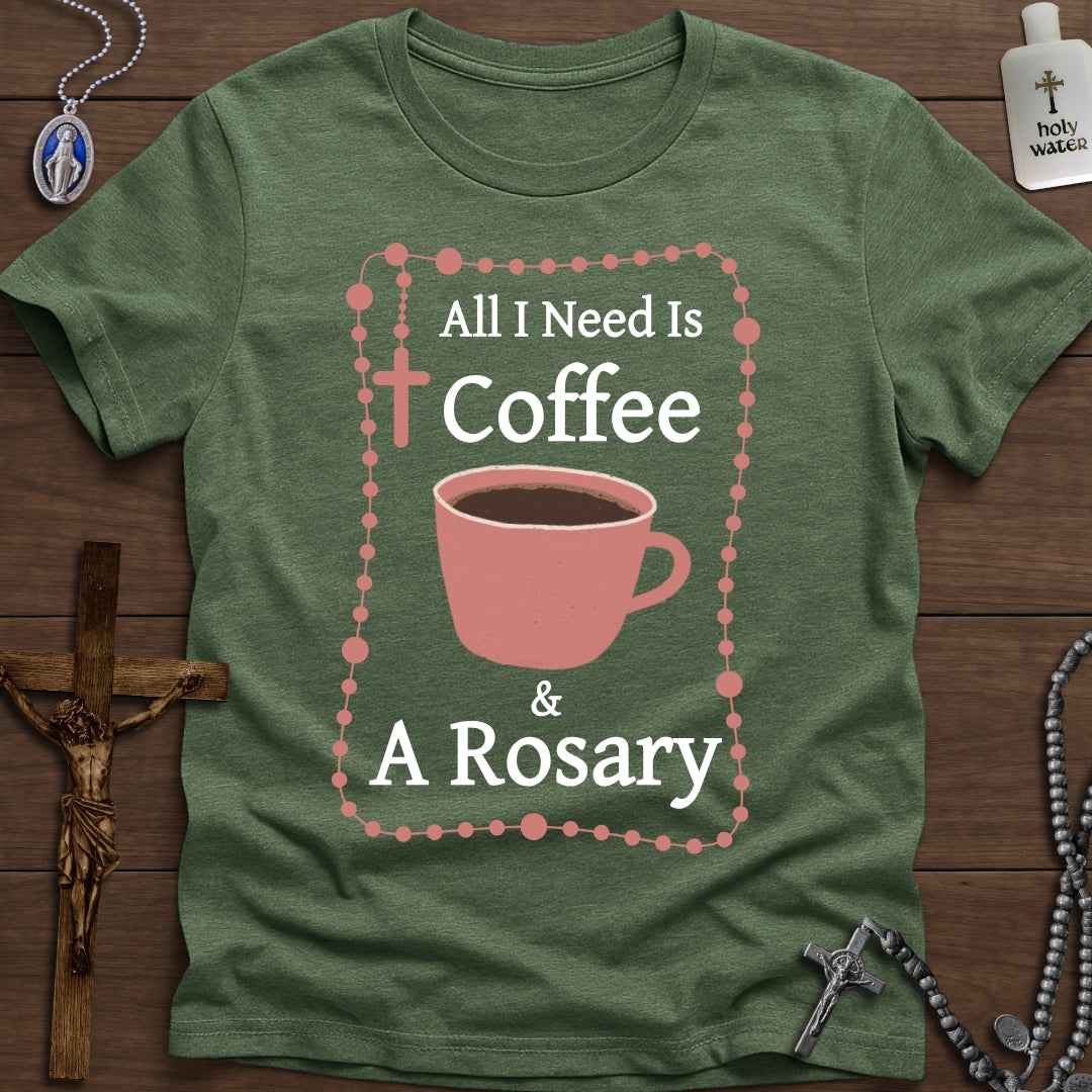 All I Need Is Coffee & A Rosary