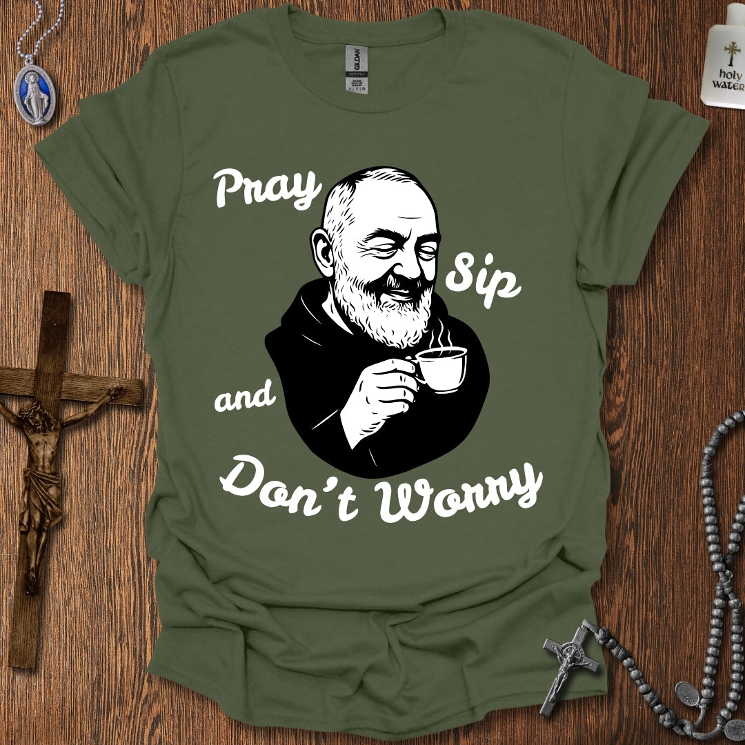 Pray, Sip, and Don't Worry