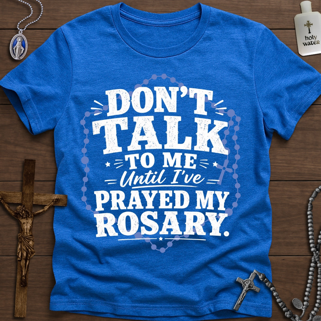 Don’t Talk to Me (Rosary)