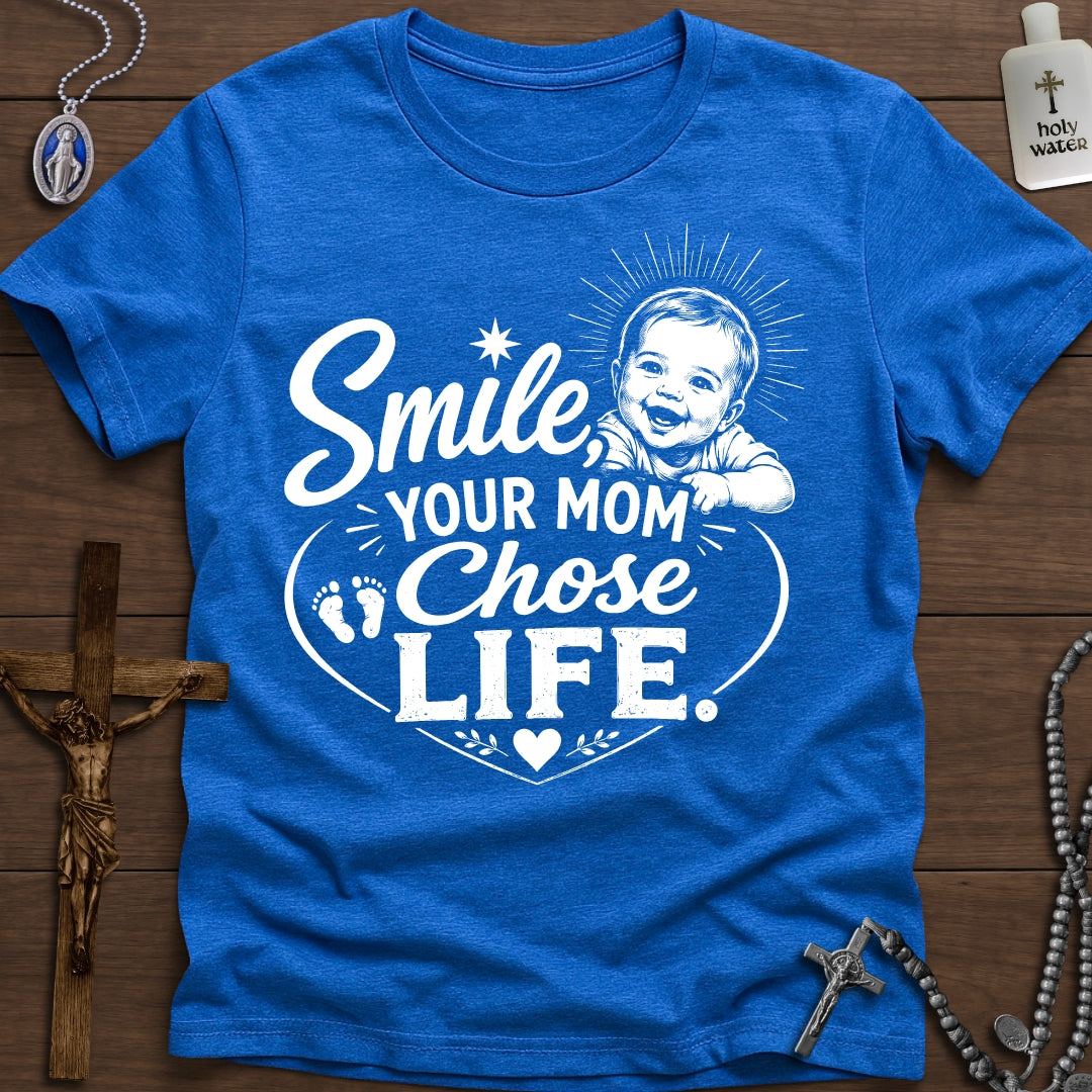 Smile, Your Mom Chose Life