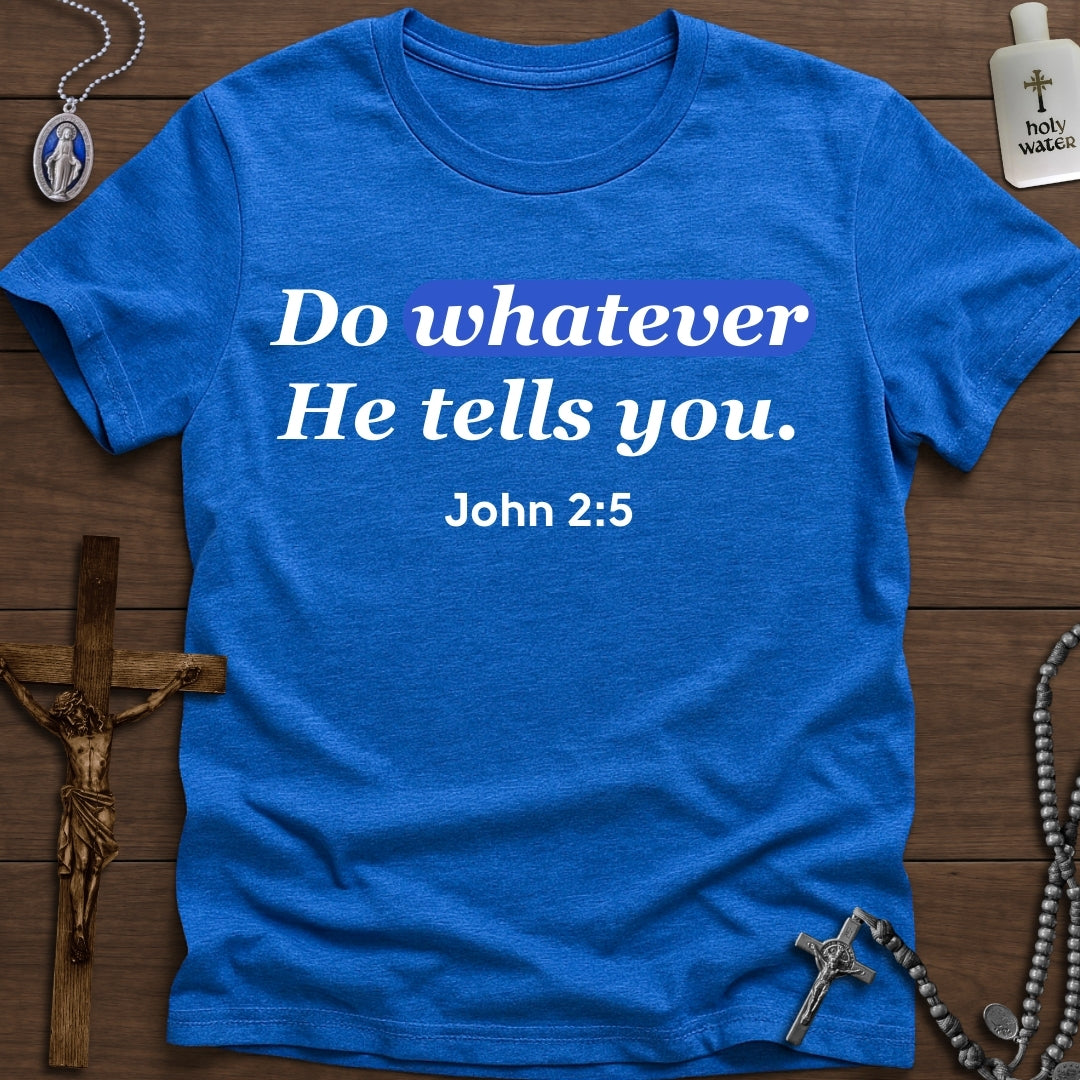 Do Whatever He Tells You (John 2:5)