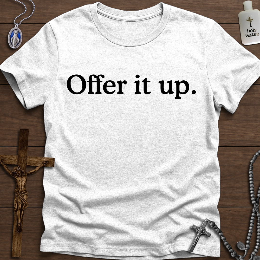 Offer it up.