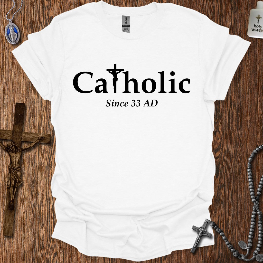 Catholic. Since 33 AD.