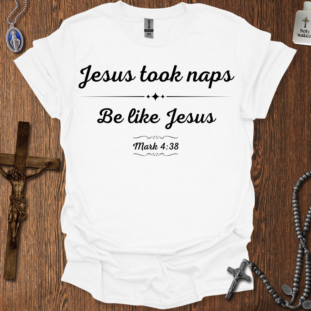 Jesus Took Naps. Mark 4:38 (Cursive)