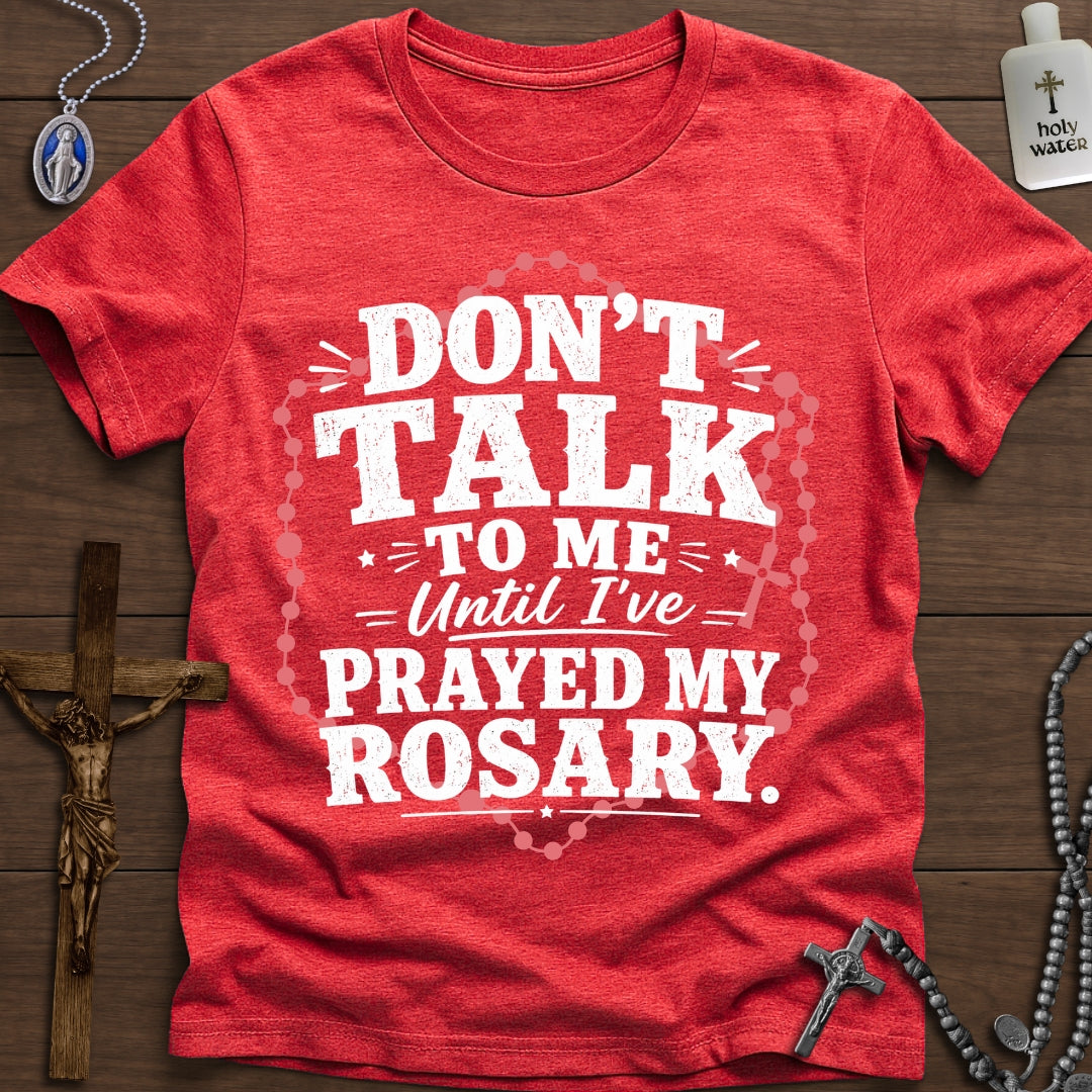 Don’t Talk to Me (Rosary)