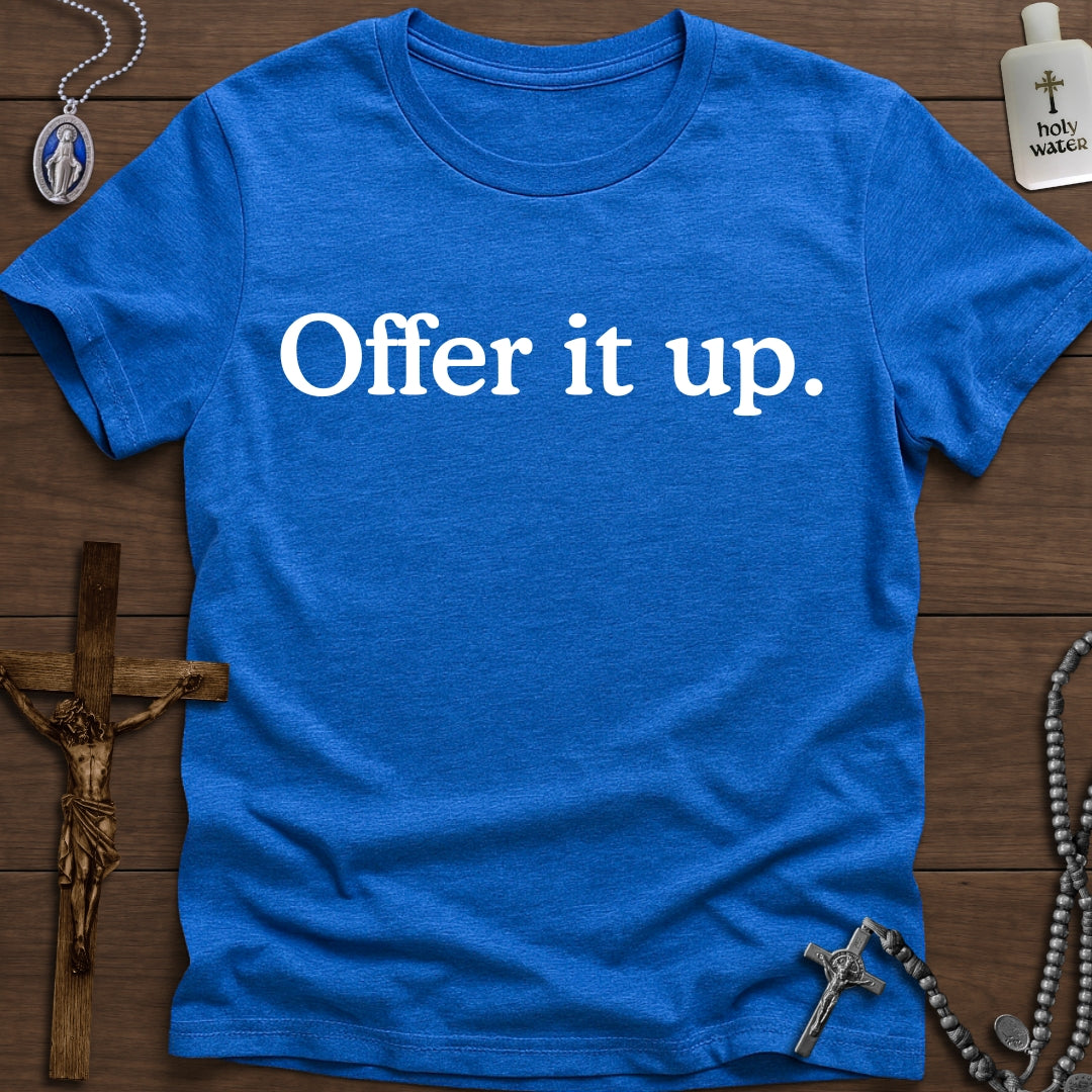 Offer it up.