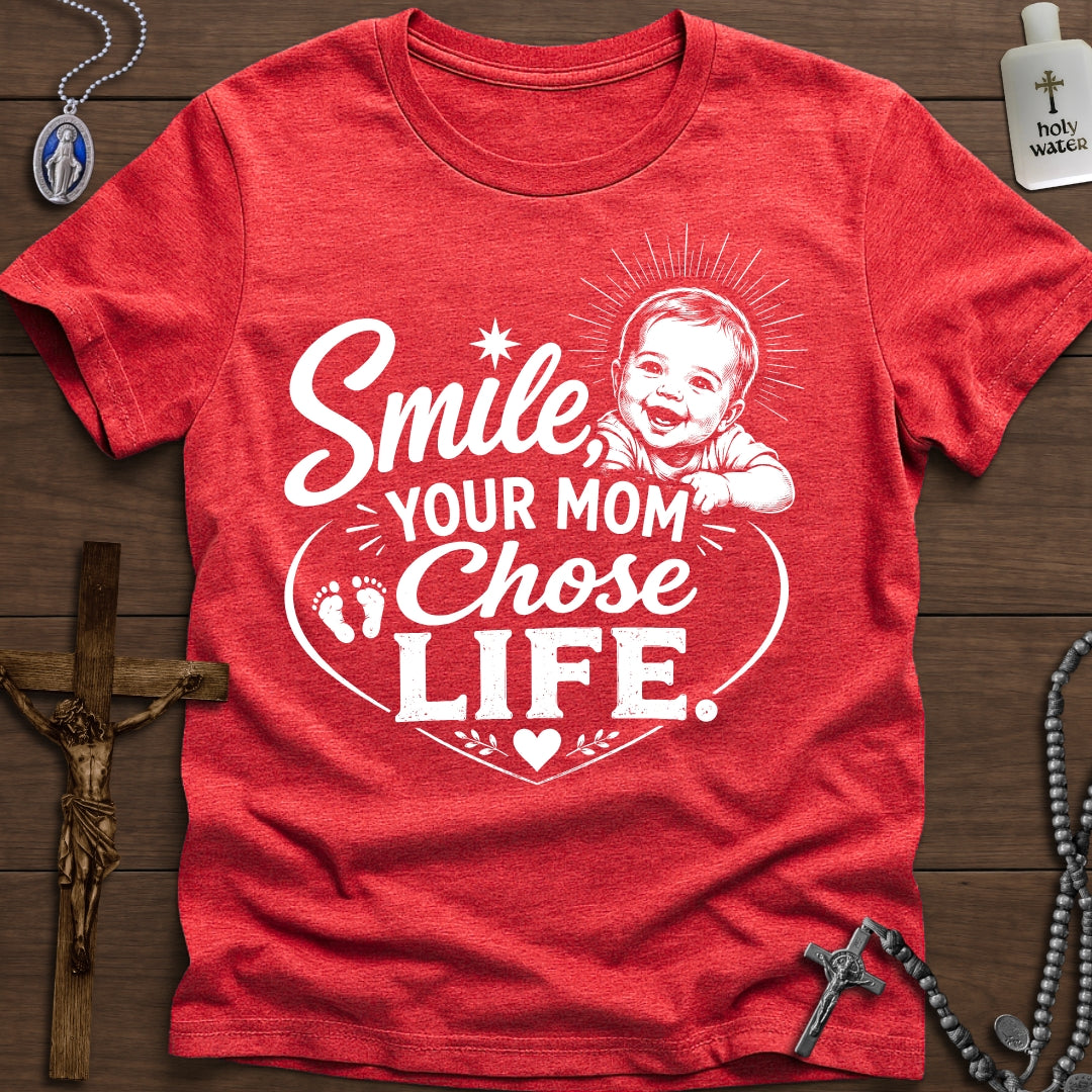Smile, Your Mom Chose Life
