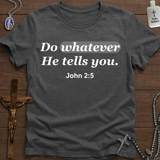 Do Whatever He Tells You (John 2:5)