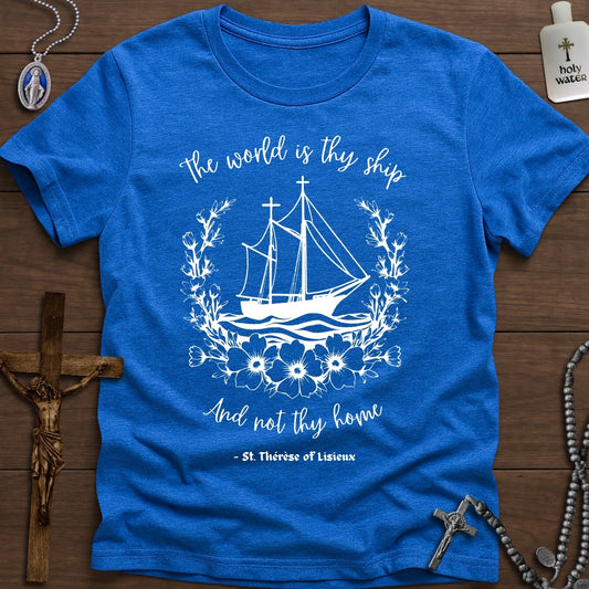 The World is Thy Ship, and Not Thy Home
