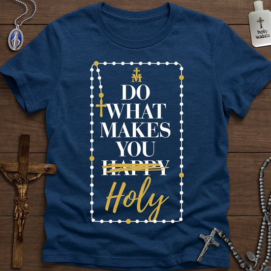 Do What Makes You Holy (Rosary)