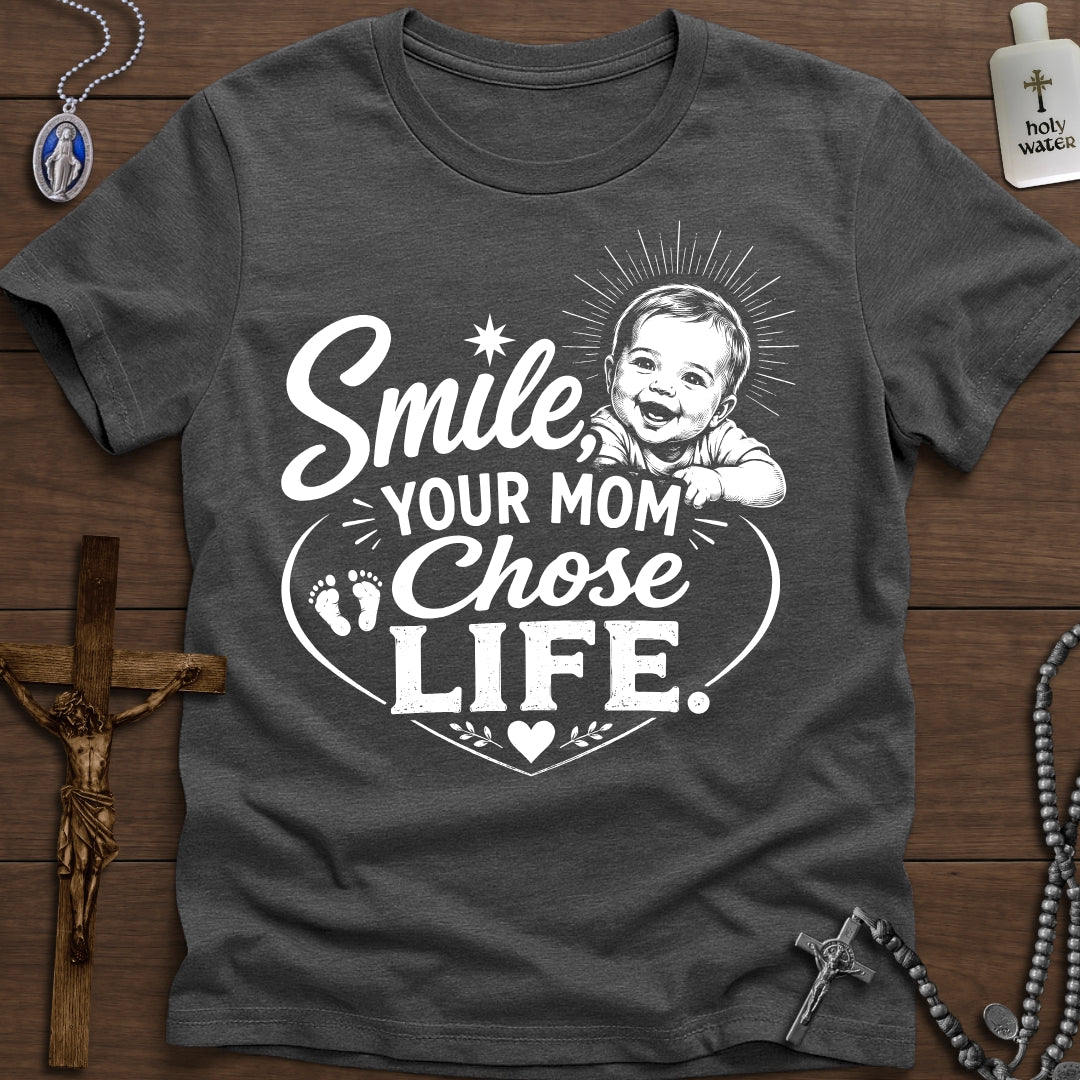 Smile, Your Mom Chose Life