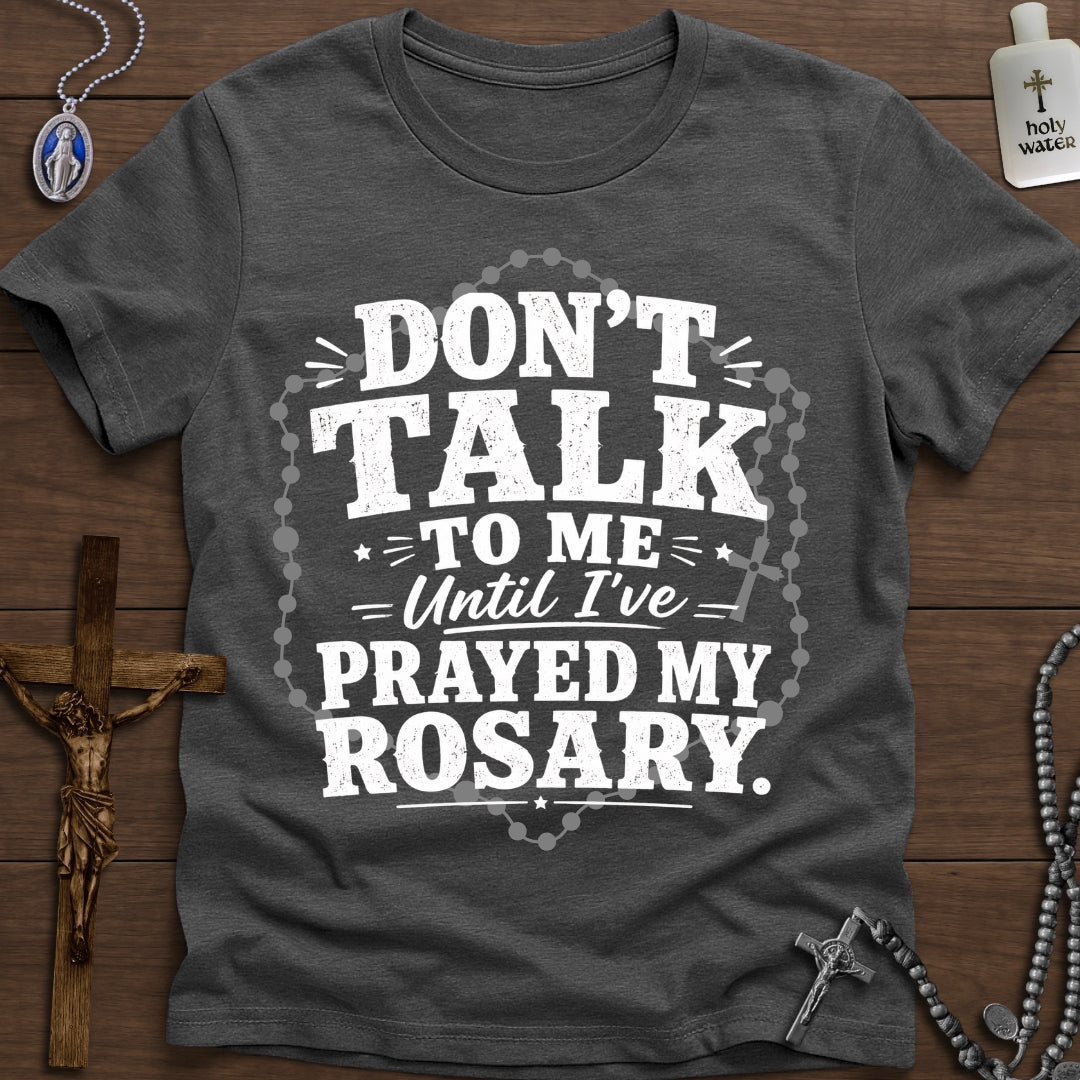 Don’t Talk to Me (Rosary)