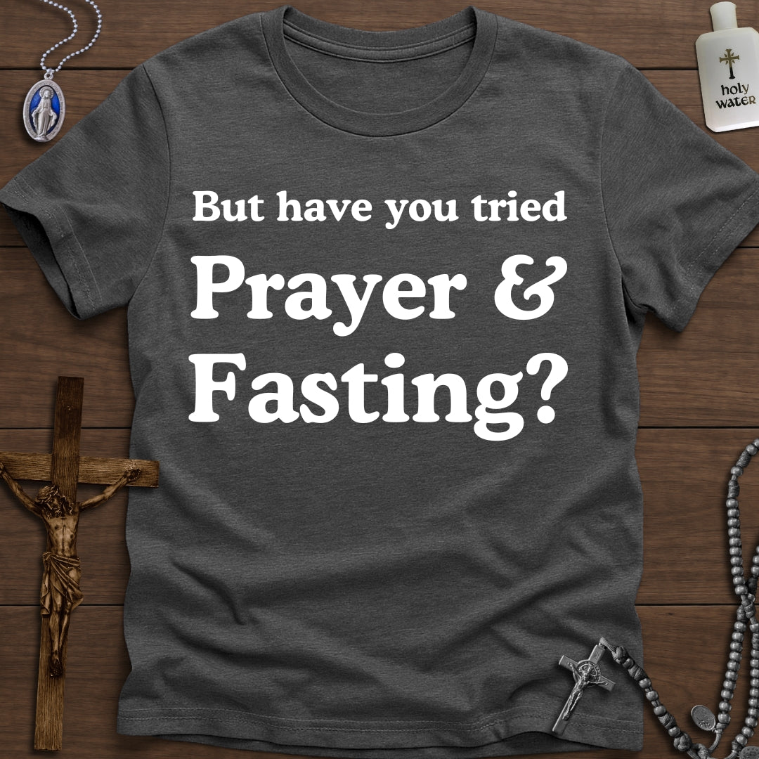 But have you tried Prayer & Fasting?