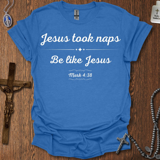 Jesus Took Naps. Mark 4:38 (Cursive)