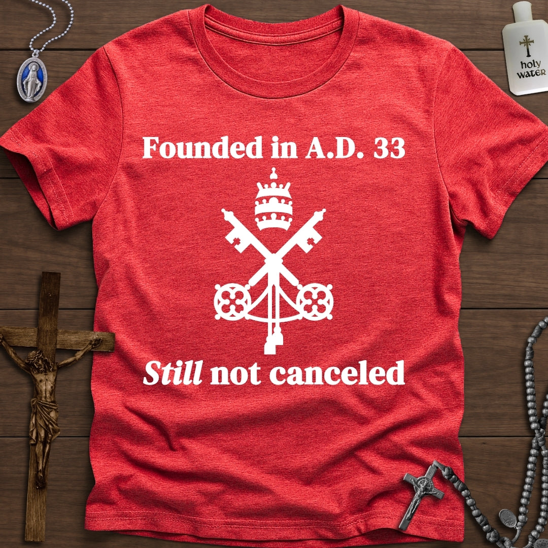 Est. A.D. 33, Still Not Canceled