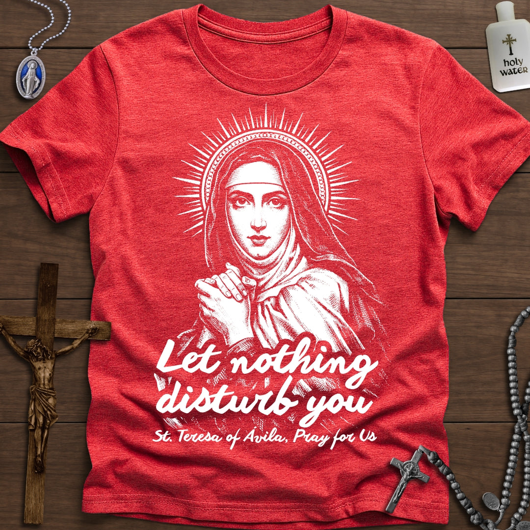 Let Nothing Disturb You (St. Teresa of Ávila)