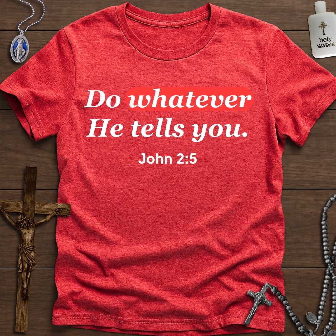 Do Whatever He Tells You (John 2:5)