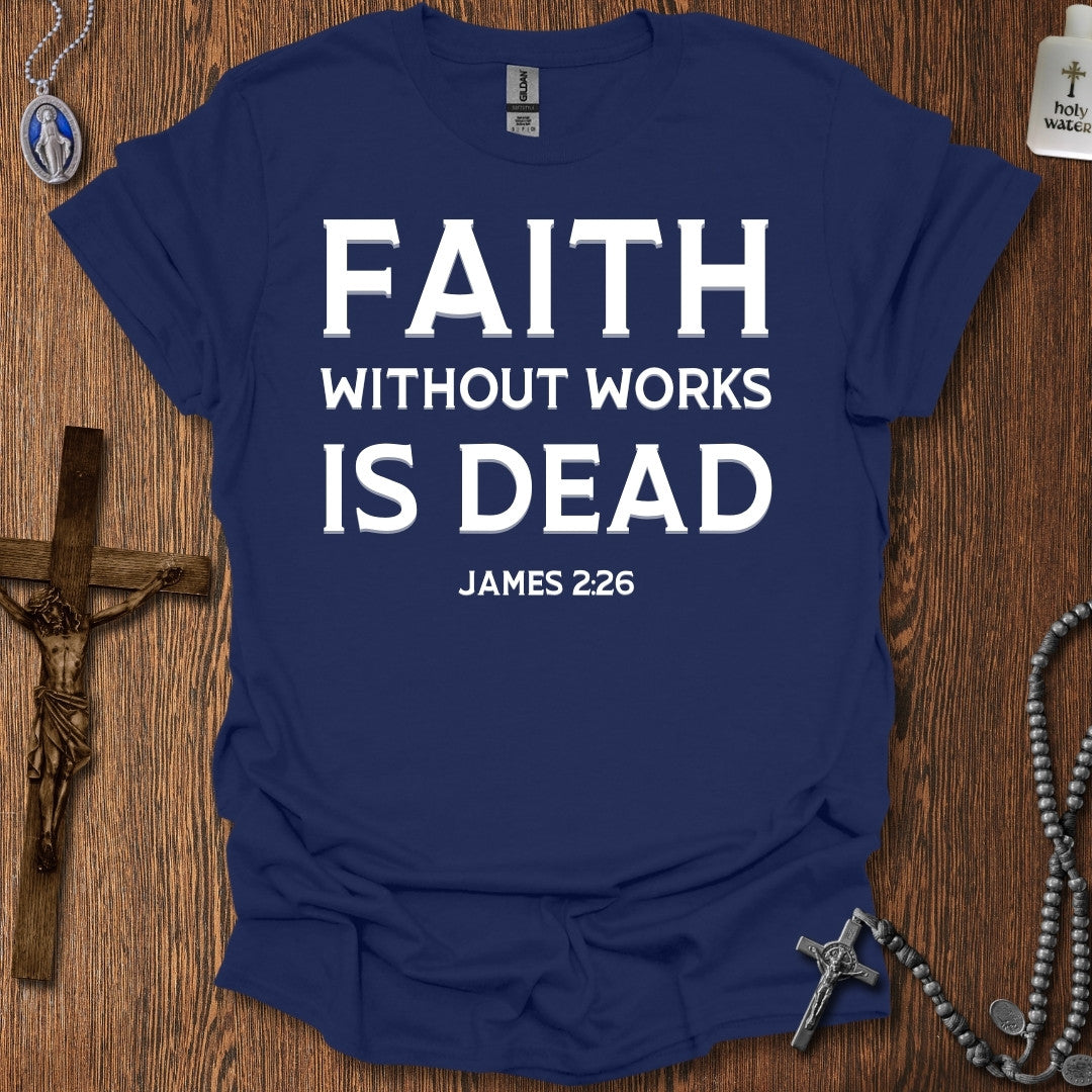 Faith Without Works Is Dead