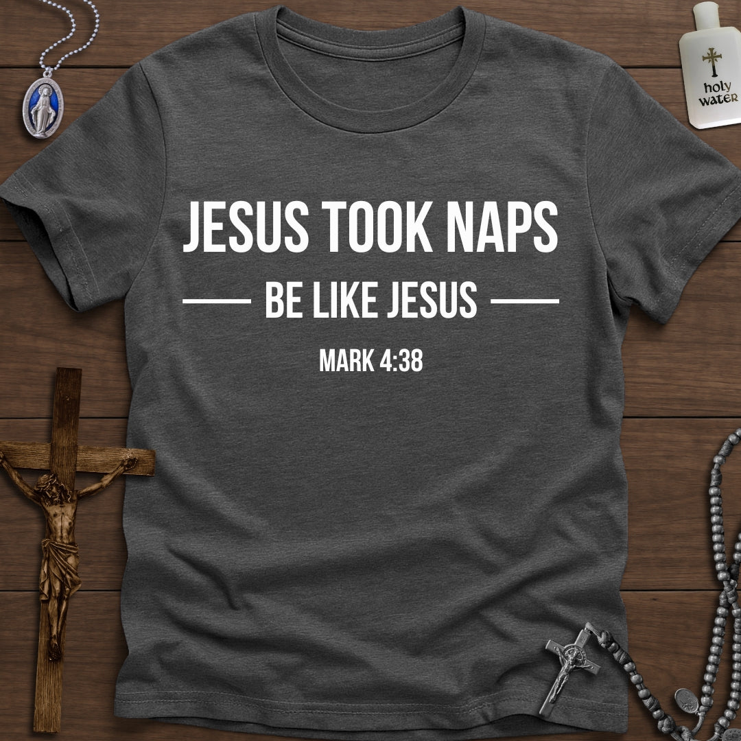 Jesus Took Naps. Mark 4:38 (Bold)