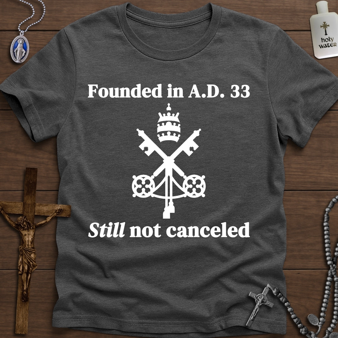 Est. A.D. 33, Still Not Canceled