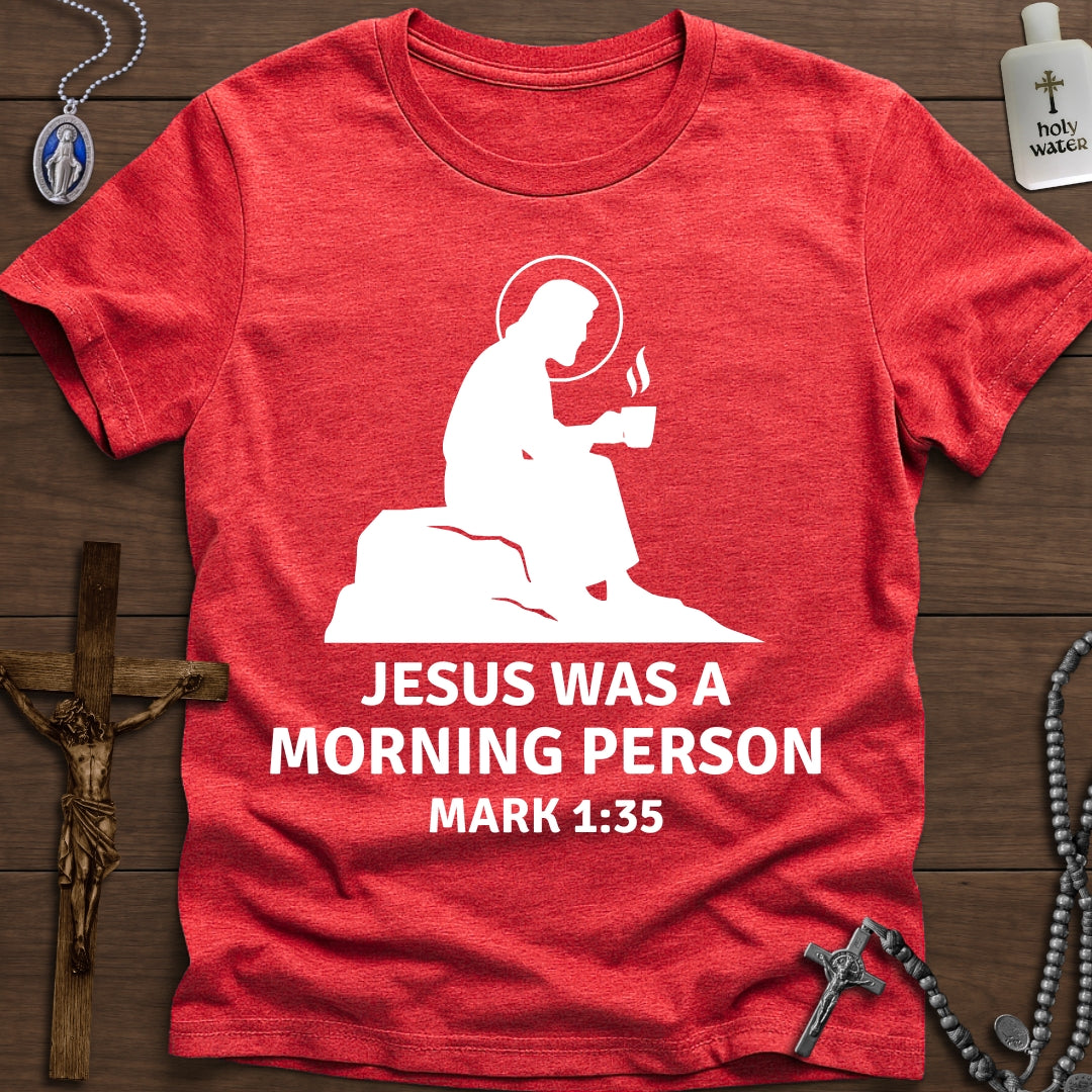 Jesus was a Morning Person (Mark 1:35)