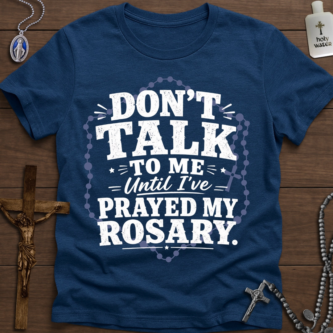 Don’t Talk to Me (Rosary)