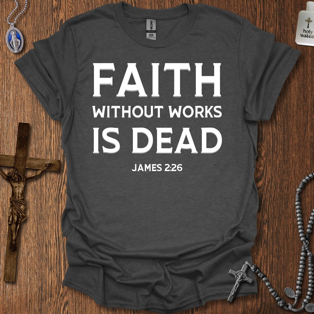 Faith Without Works Is Dead