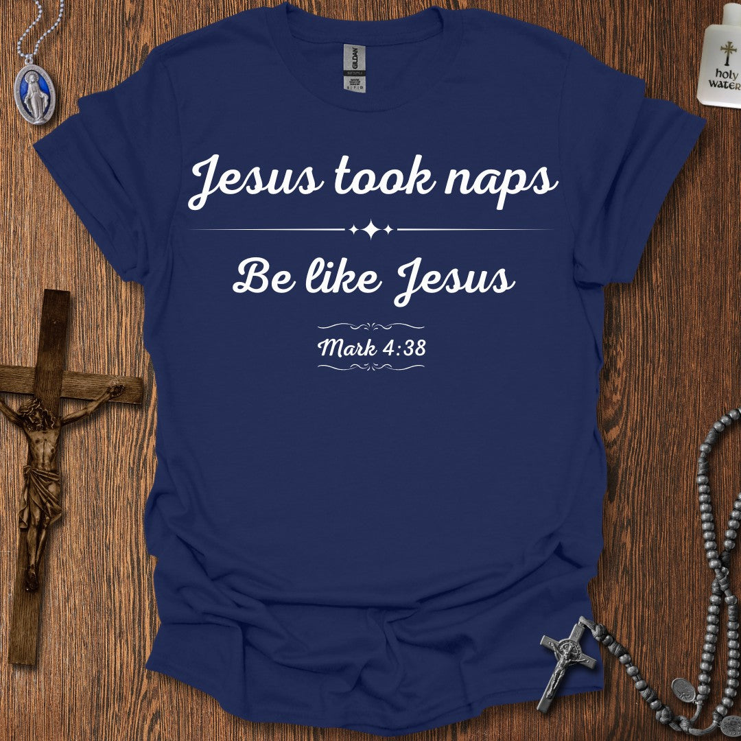 Jesus Took Naps. Mark 4:38 (Cursive)