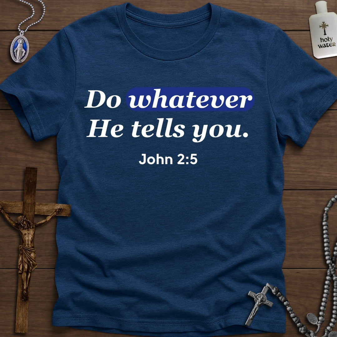 Do Whatever He Tells You (John 2:5)