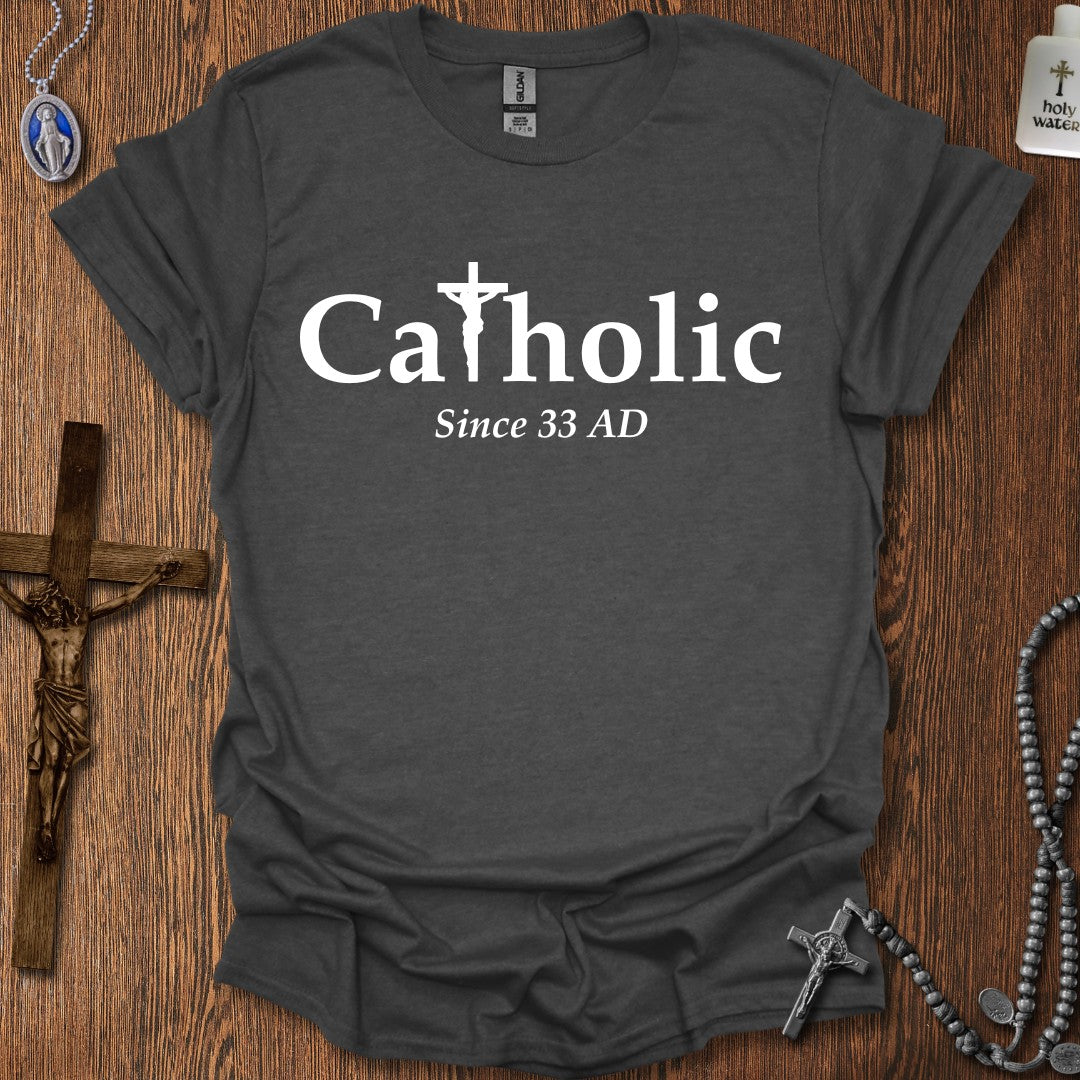 Catholic. Since 33 AD.