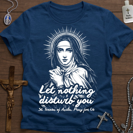 Let Nothing Disturb You (St. Teresa of Ávila)