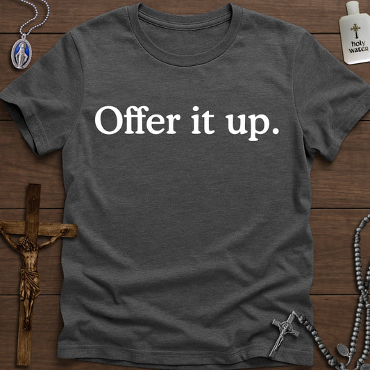 Offer it up.