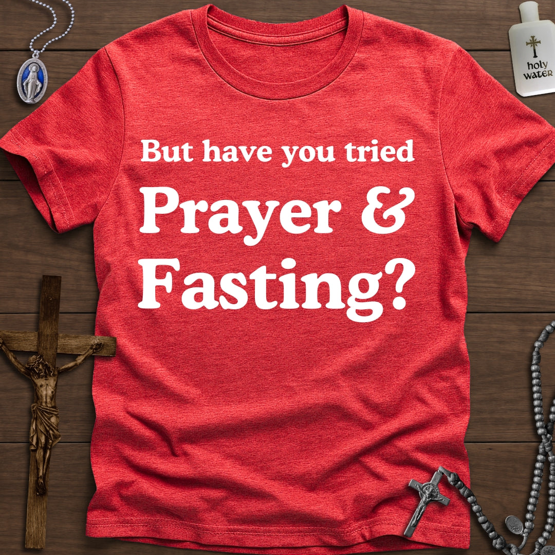 But have you tried Prayer & Fasting?
