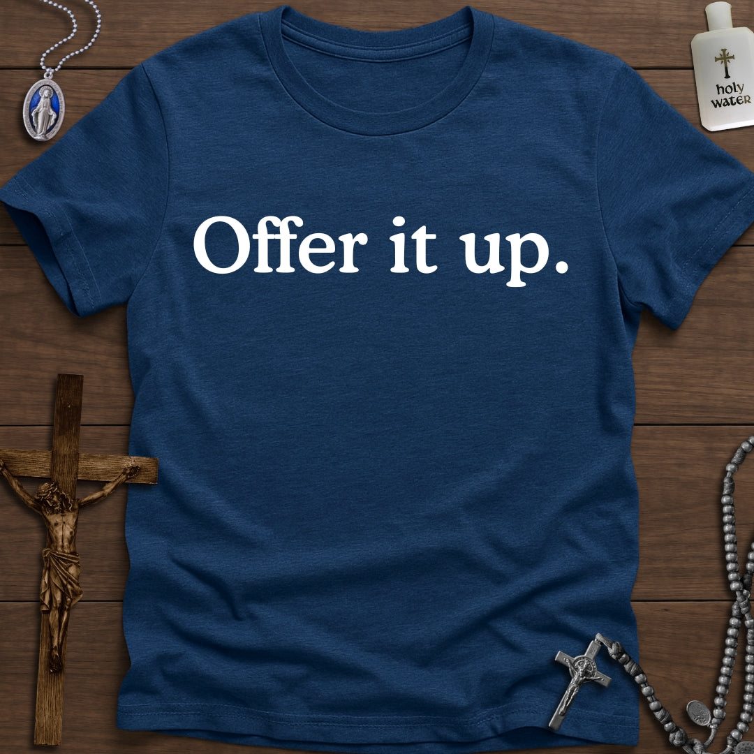 Offer it up.